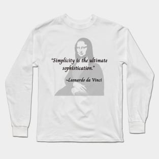 Simplicity is the ultimate sophistication Long Sleeve T-Shirt